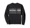 Baseball Mom Funny Layered Text Mother Sweatshirt - Graphic Print Unisex - T-Shirt, Sweatshirt, Hoodie
