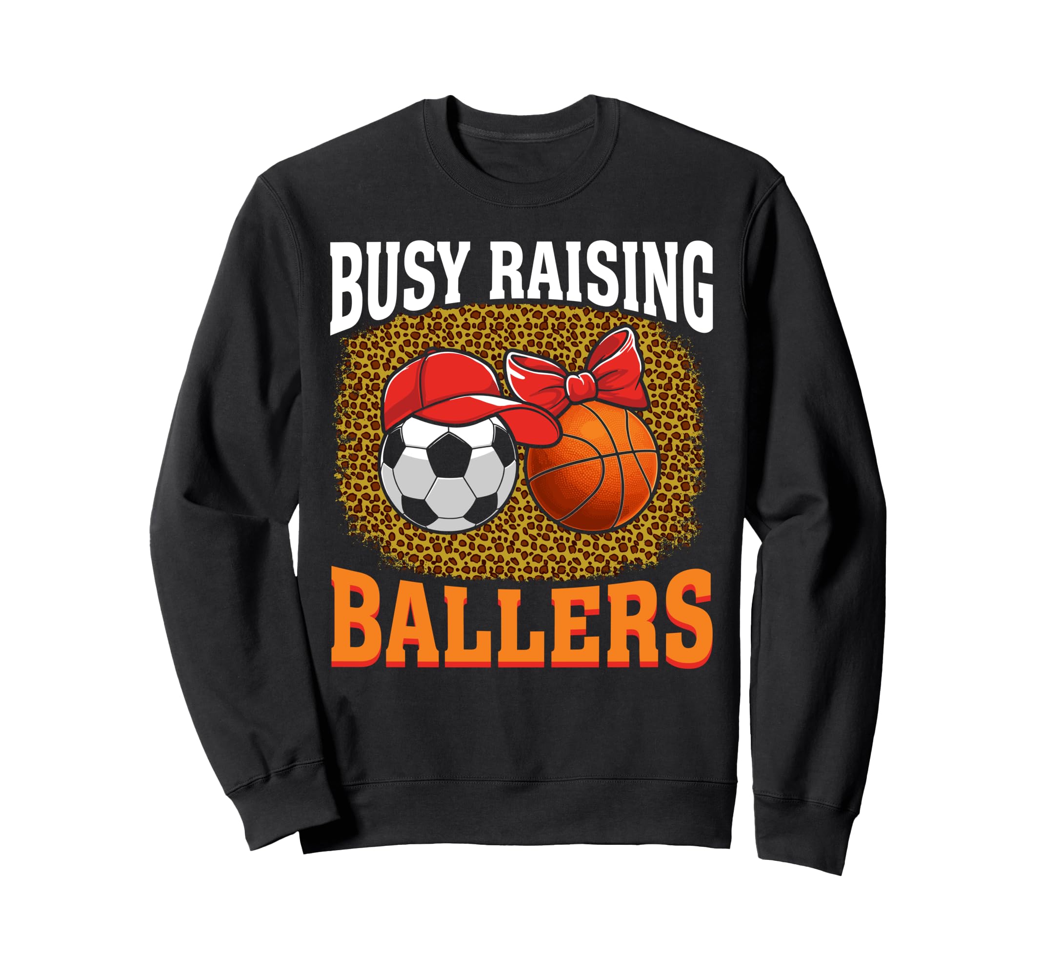 Busy Raising Ballers Soccer Sweatshirt - Fun Novelty Design Unisex - T-Shirt, Sweatshirt, Hoodie