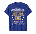 Baseball Card Investor Funny Baseball T-Shirt - Streetwear Style Men Women - T-Shirt, Sweatshirt, Hoodie