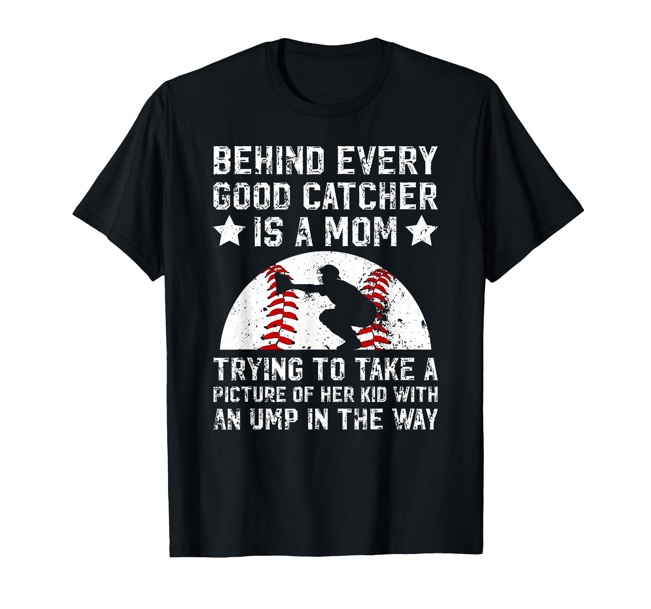 Baseball Catcher Mom Funny Mom T-Shirt - Novelty Apparel Men Women - T-Shirt, Sweatshirt, Hoodie