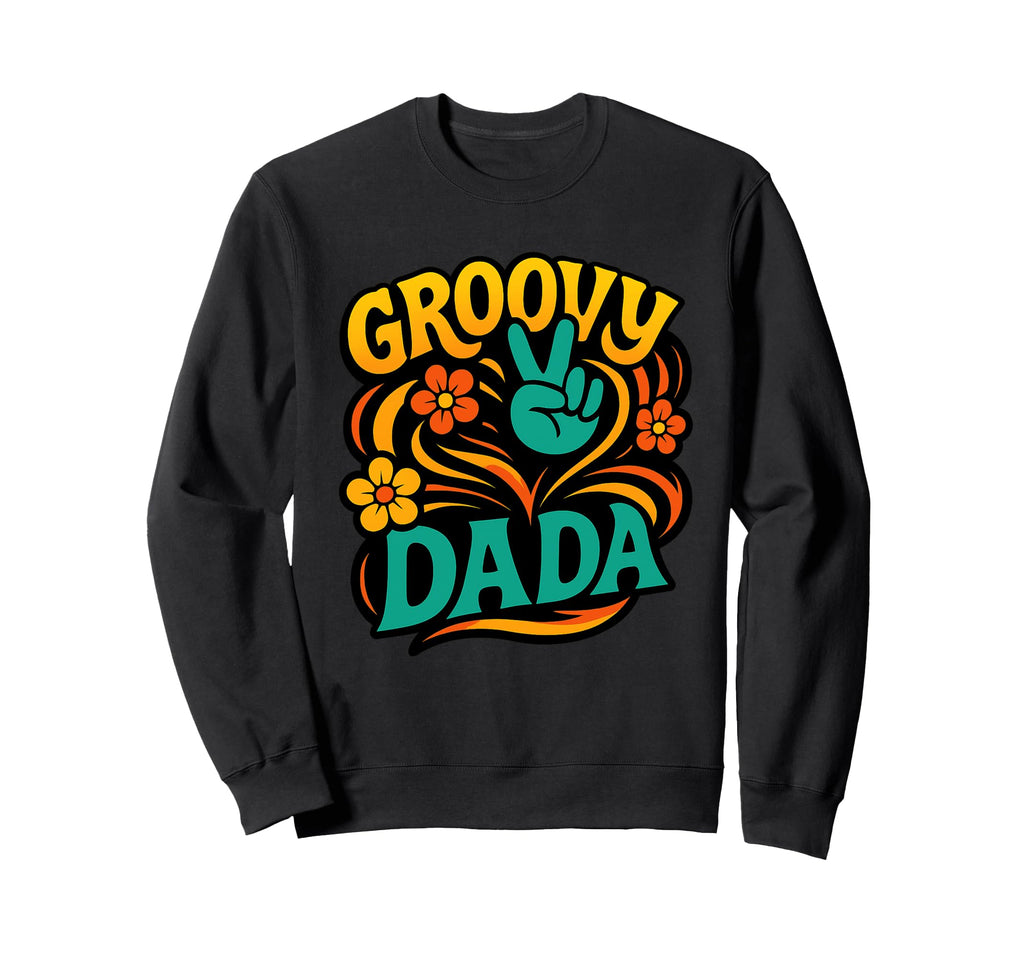 Groovy Dada Peace Sign 70S Dad Sweatshirt - Fun Novelty Design Unisex - T-Shirt, Sweatshirt, Hoodie