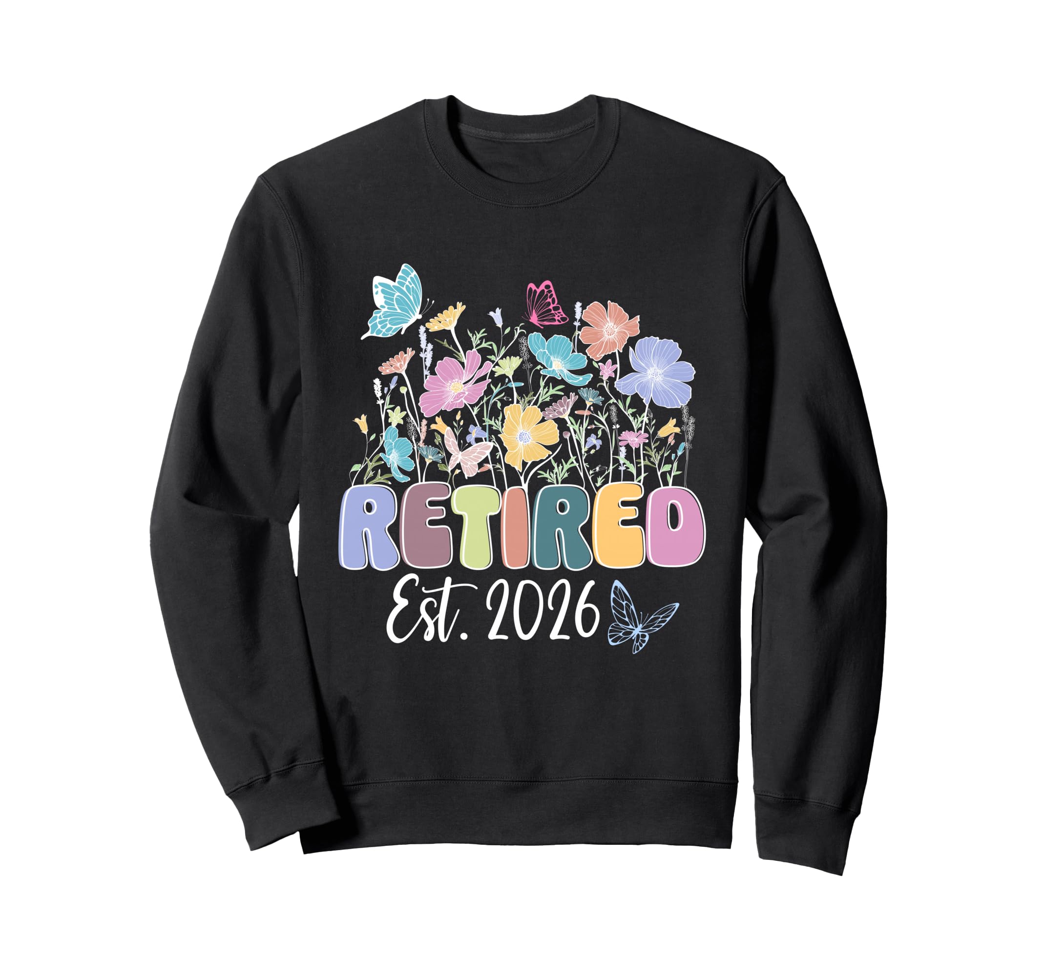 Groovy Retired Est 2026 Boho Sweatshirt - Novelty Apparel for Adults - T-Shirt, Sweatshirt, Hoodie
