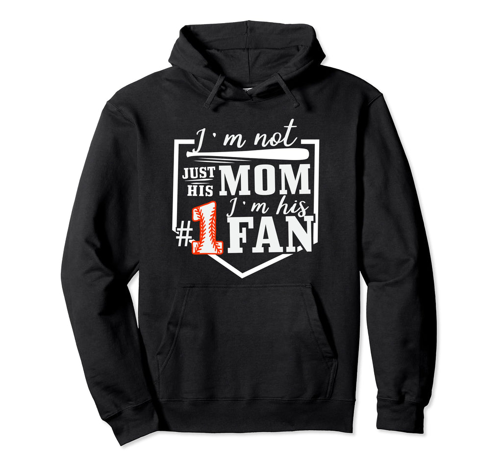 Im Not Just His Mom Im His One Fan Hoodie - Streetwear Style for Adults - T-Shirt, Sweatshirt, Hoodie