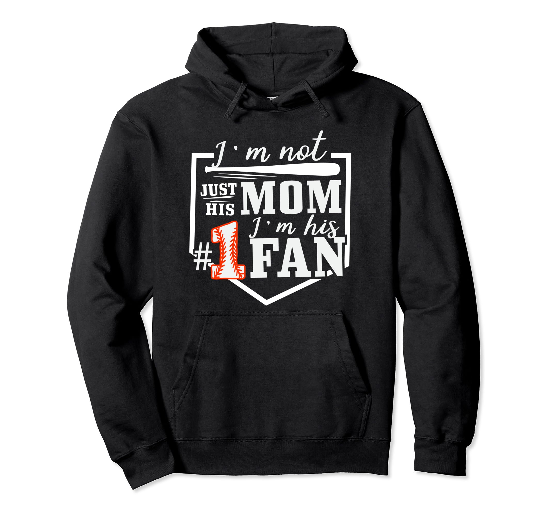 Im Not Just His Mom Im His One Fan Hoodie - Streetwear Style for Adults - T-Shirt, Sweatshirt, Hoodie