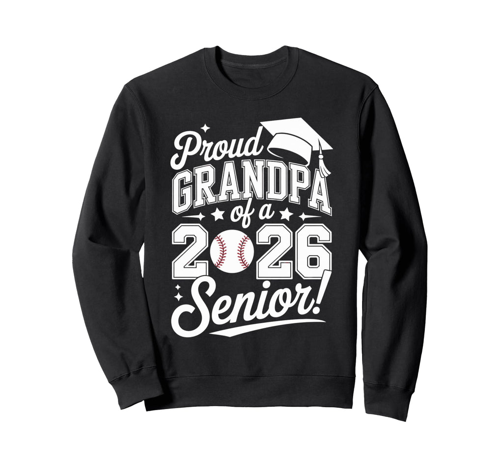 Proud Grandpa 2026 Senior Baseball Sweatshirt - Novelty Apparel Unisex - T-Shirt, Sweatshirt, Hoodie