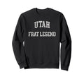 Utah Frat Legend Funny Distressed Sweatshirt - Graphic Print Men Women - T-Shirt, Sweatshirt, Hoodie