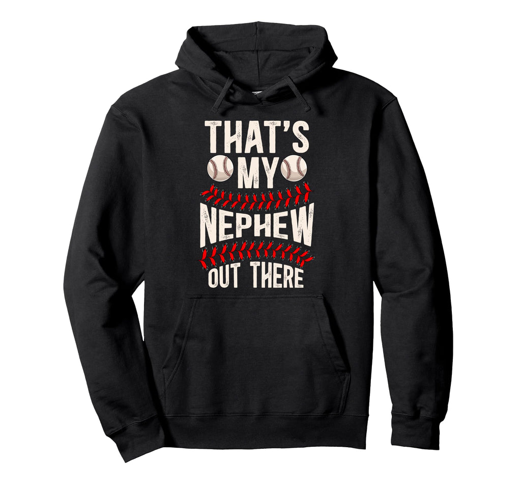Thats My Nephew Baseball Uncle Hoodie - Casual Everyday Wear for Adults - T-Shirt, Sweatshirt, Hoodie