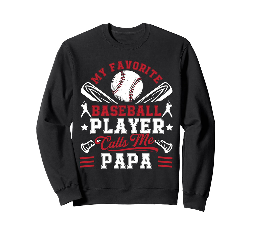 My Favorite Baseball Player Calls Me Sweatshirt - Novelty Apparel Unisex - T-Shirt, Sweatshirt, Hoodie