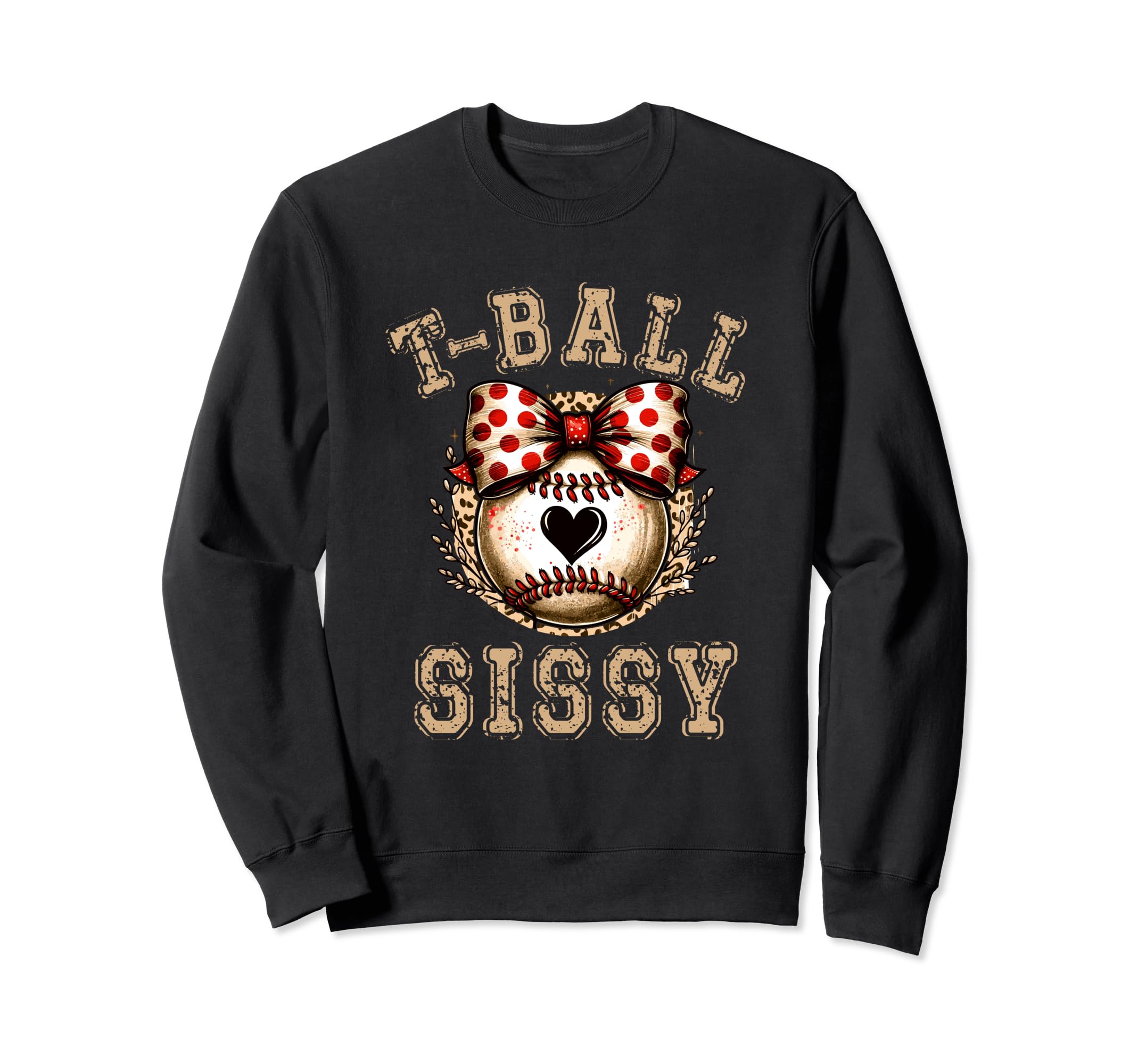 T Ball Sissy Ball Bow Baseball Sweatshirt - Casual Everyday Wear Unisex - T-Shirt, Sweatshirt, Hoodie