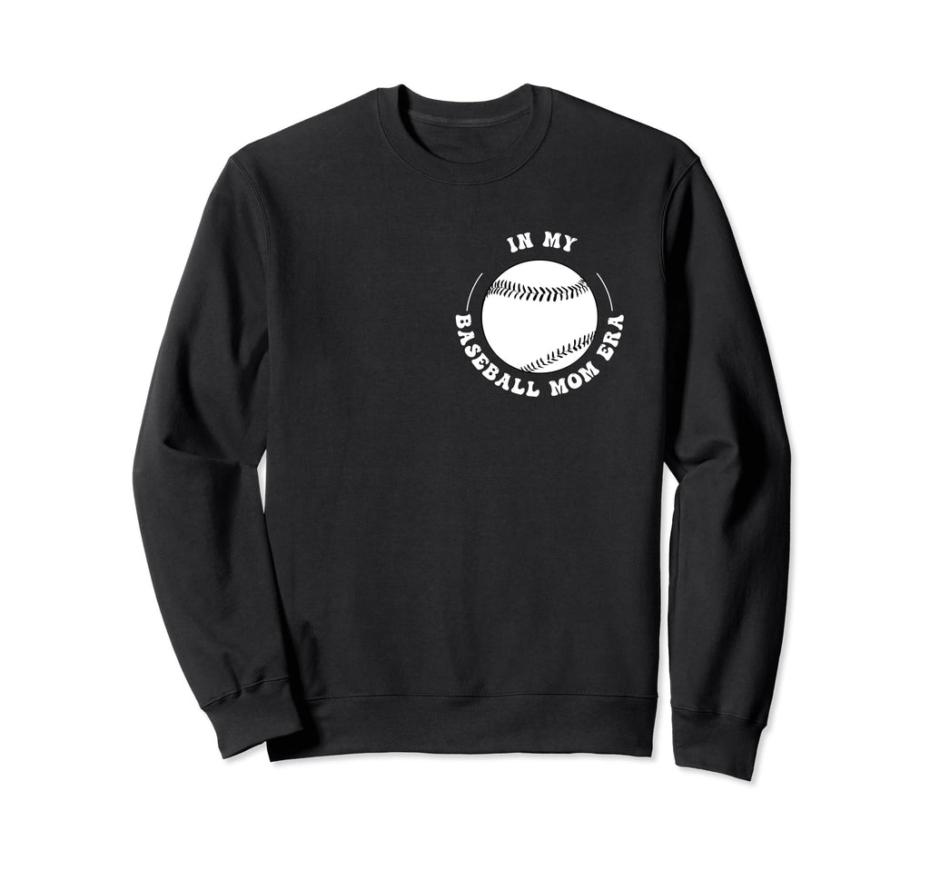 Funny My Baseball Mom Era Sweatshirt - Casual Everyday Wear Men Women - T-Shirt, Sweatshirt, Hoodie