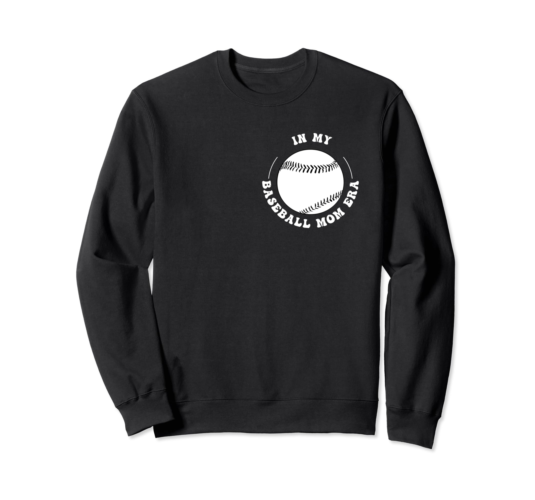 Funny My Baseball Mom Era Sweatshirt - Casual Everyday Wear Men Women - T-Shirt, Sweatshirt, Hoodie