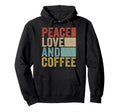 Peace Love And Coffee Funny Barista Hoodie - Aesthetic Graphic for Adults - T-Shirt, Sweatshirt, Hoodie