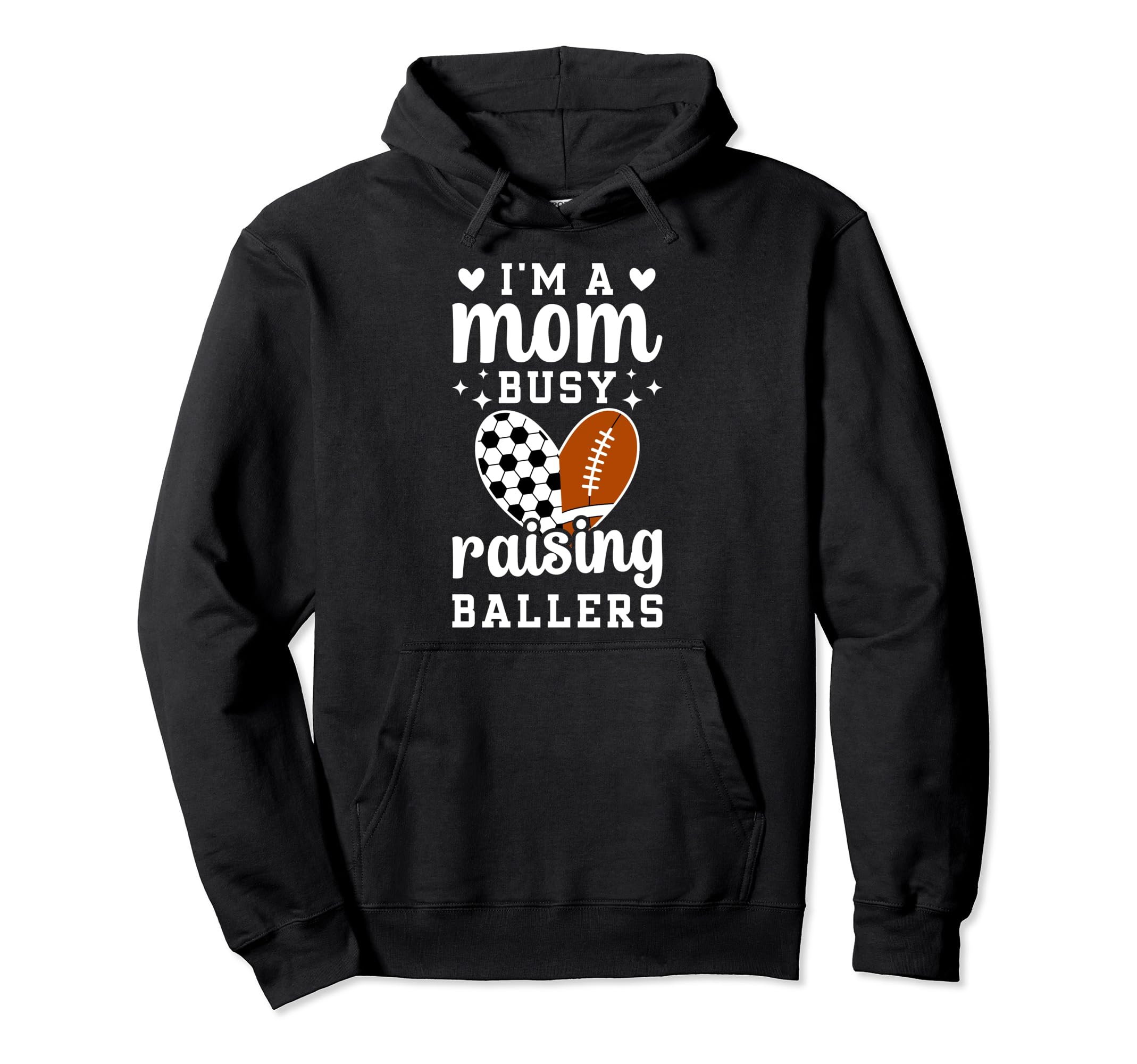 Im Mom Busy Raising Ballers Soccer Hoodie - Streetwear Style for Adults - T-Shirt, Sweatshirt, Hoodie