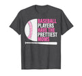 Baseball Players Have Prettiest Moms T-Shirt - Casual Everyday Wear Unisex - T-Shirt, Sweatshirt, Hoodie