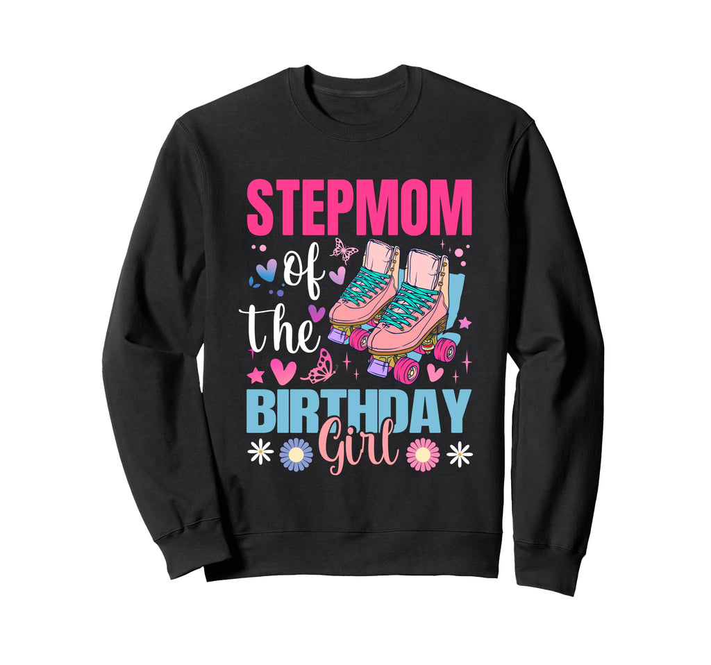 Stepmom Birthday Rolling Skate Sweatshirt - Aesthetic Graphic for Adults - T-Shirt, Sweatshirt, Hoodie