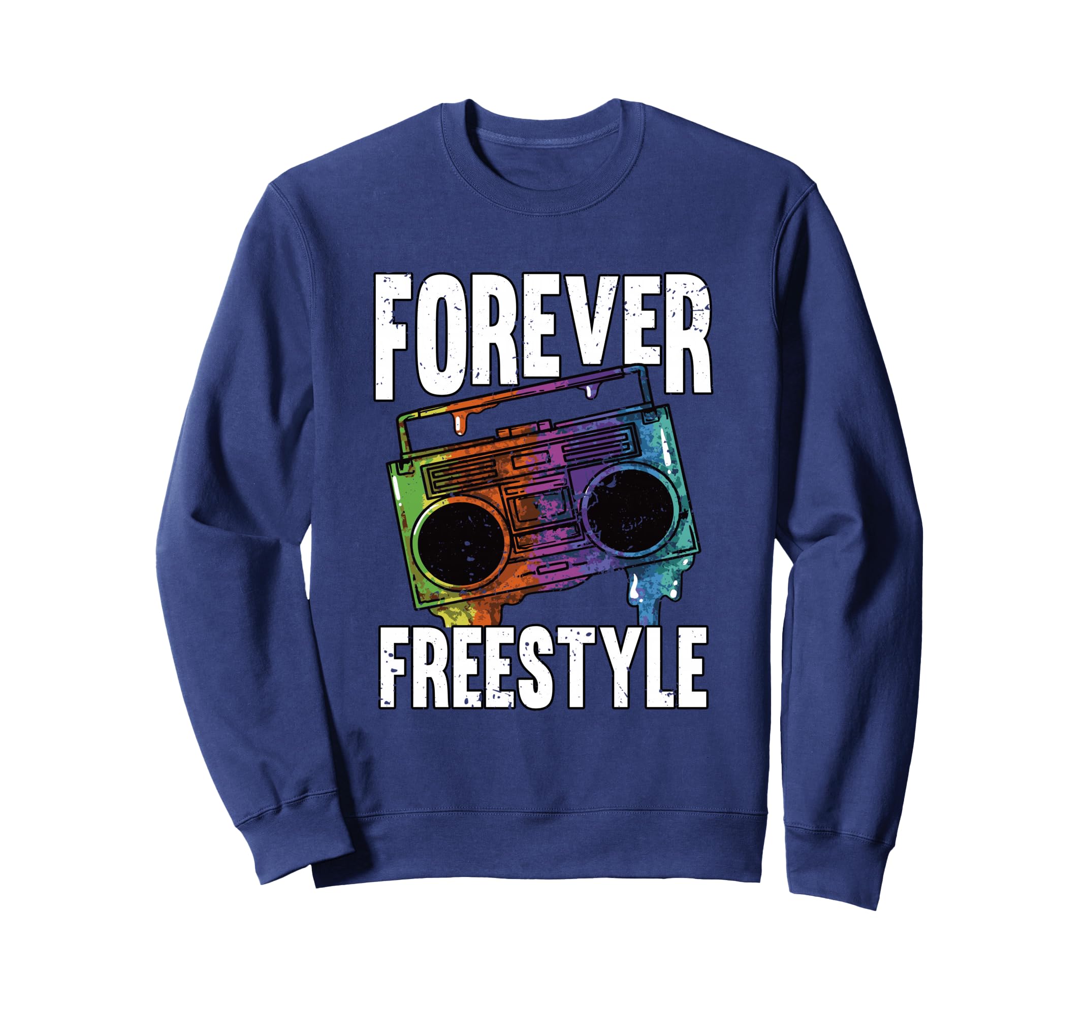 Forever Freestyle Hip Hop Old Sweatshirt - Novelty Apparel for Adults - T-Shirt, Sweatshirt, Hoodie