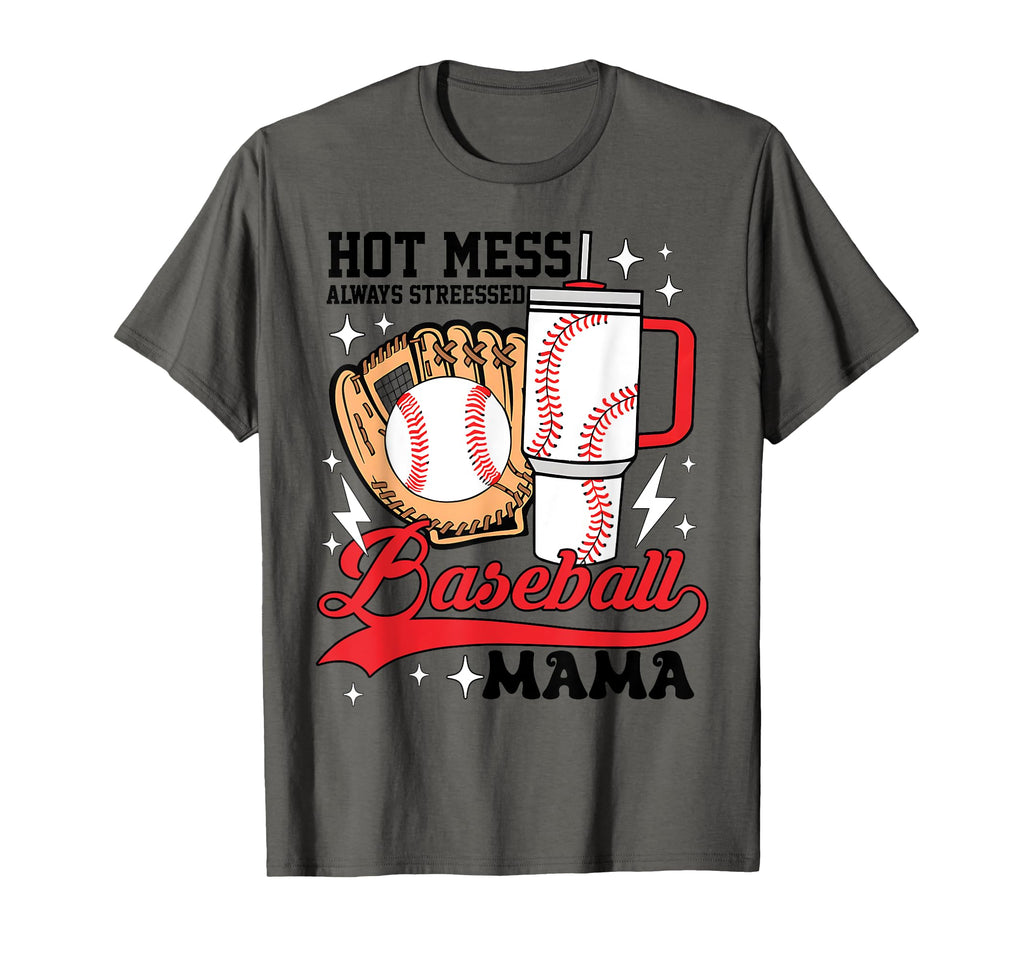Baseball Hot Mess Always Stressed T-Shirt - Custom Art Print for Adults - T-Shirt, Sweatshirt, Hoodie