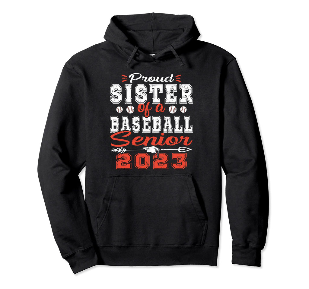 Proud Sister Baseball Senior 2023 Hoodie - Aesthetic Graphic Unisex - T-Shirt, Sweatshirt, Hoodie