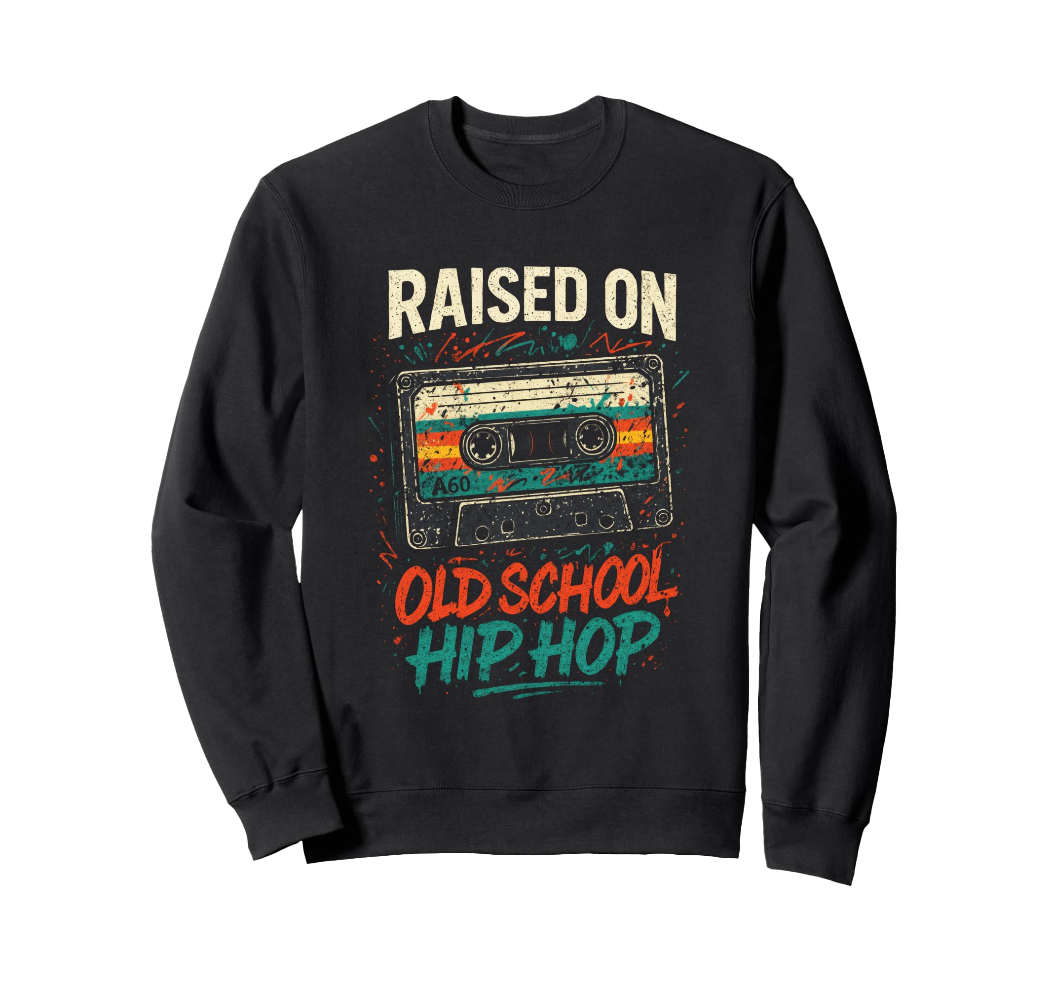 Raised Old School Hip Hop Cassette 90S Sweatshirt - Streetwear Style Unisex - T-Shirt, Sweatshirt, Hoodie