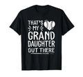 Thats My Granddaughter Out There T-Shirt - Streetwear Style Men Women - T-Shirt, Sweatshirt, Hoodie