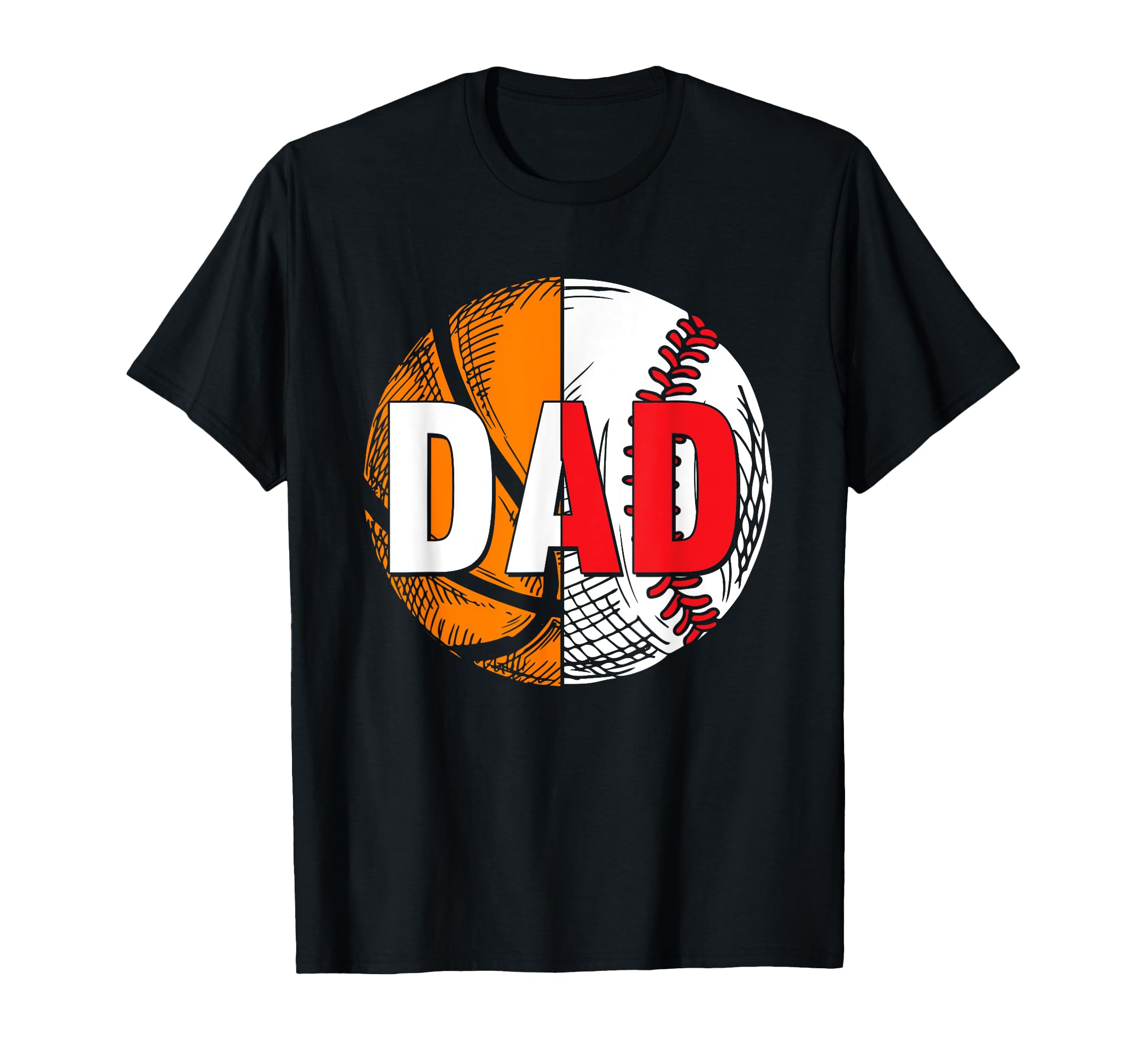 Basketball Baseball Softball Dad T-Shirt - Casual Everyday Wear Men Women - T-Shirt, Sweatshirt, Hoodie