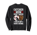 Baseball Catcher Mom Funny Sweatshirt - Novelty Apparel for Adults - T-Shirt, Sweatshirt, Hoodie