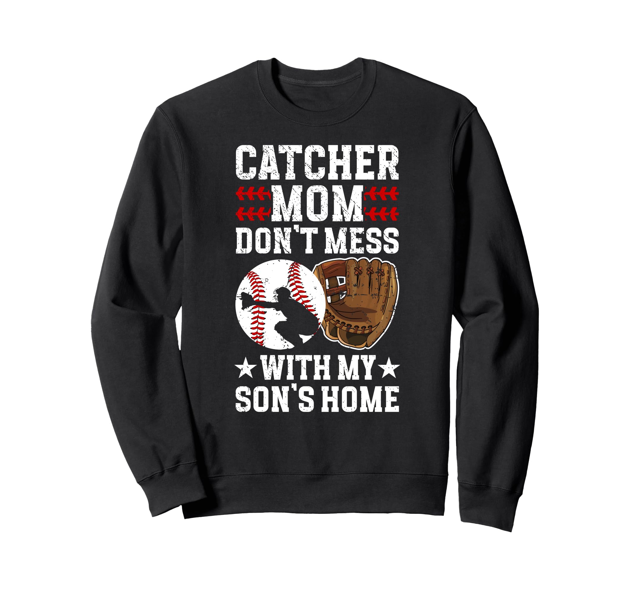 Baseball Catcher Mom Funny Sweatshirt - Novelty Apparel for Adults - T-Shirt, Sweatshirt, Hoodie
