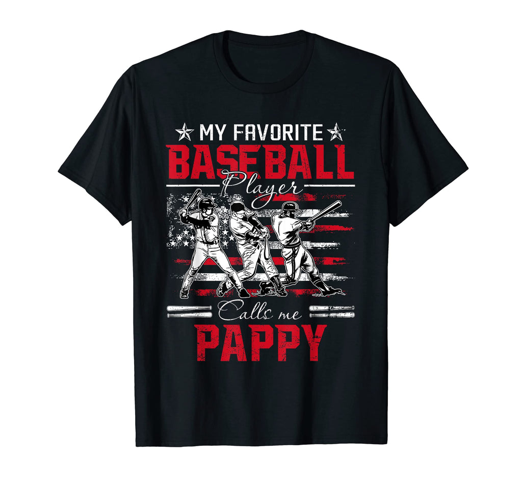 My Favorite Baseball Player Calls Me Pappy T-Shirt - Trendy Graphic Unisex - T-Shirt, Sweatshirt, Hoodie