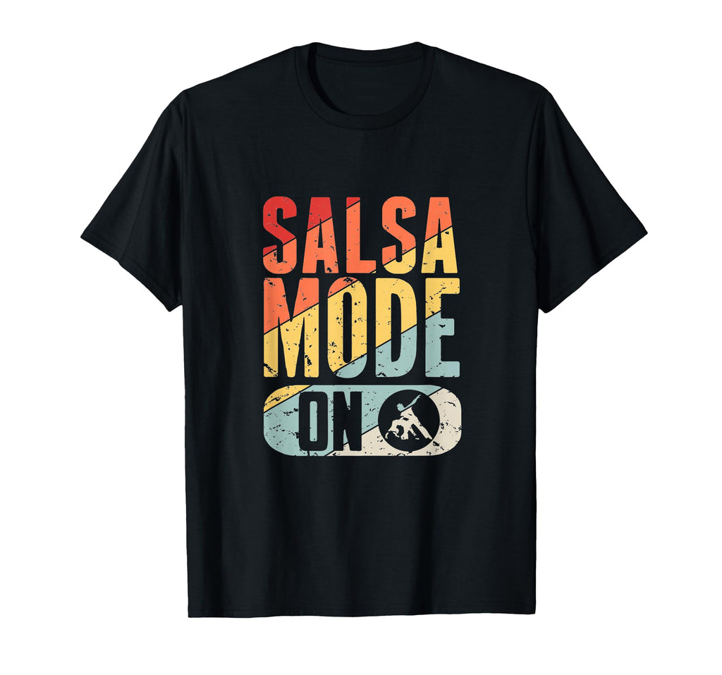 Salsa Mode Distressed T-Shirt - Fun Novelty Design Unisex - T-Shirt, Sweatshirt, Hoodie