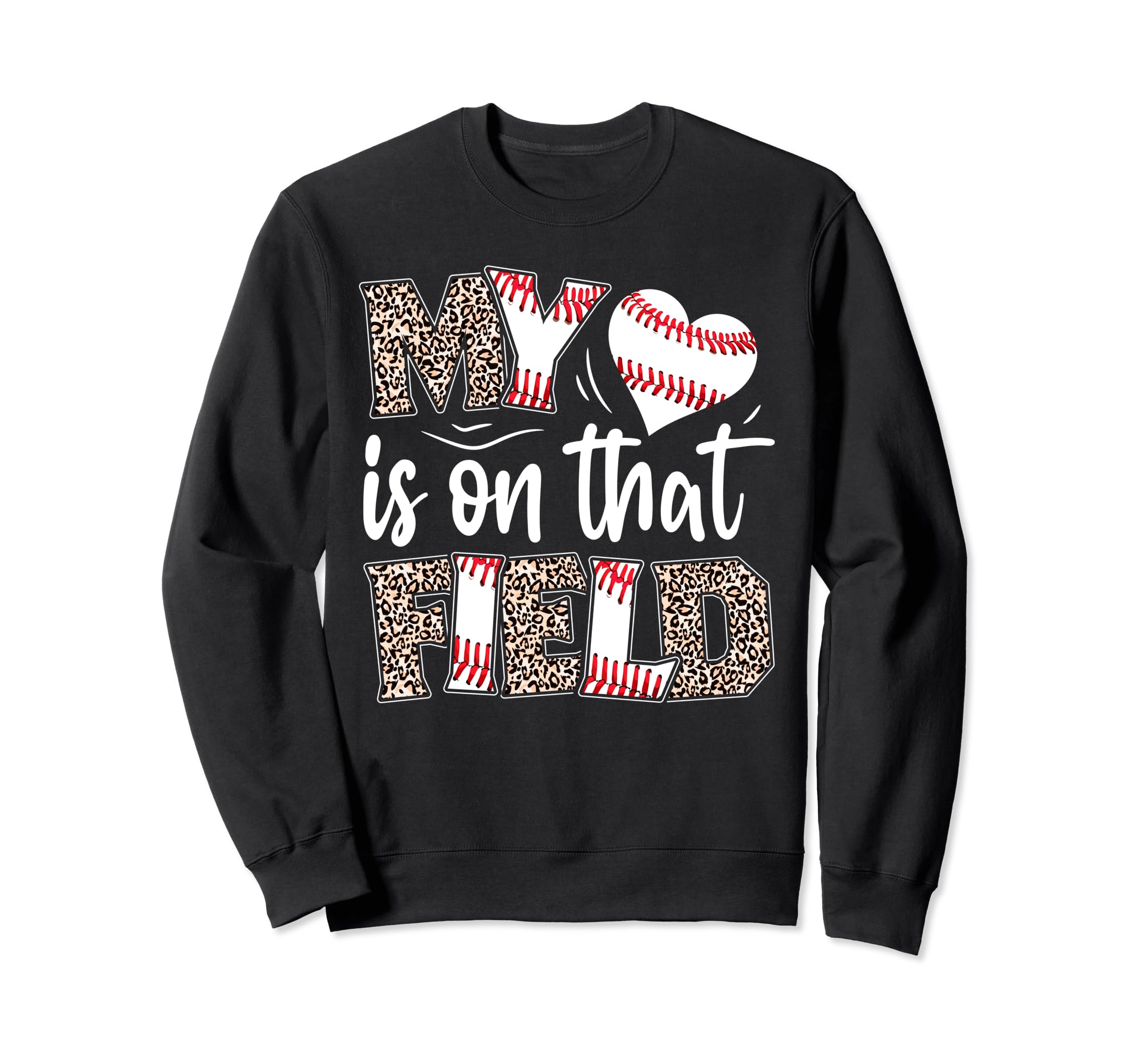 My Heart Is That Field Baseball Sweatshirt - Novelty Apparel Men Women - T-Shirt, Sweatshirt, Hoodie