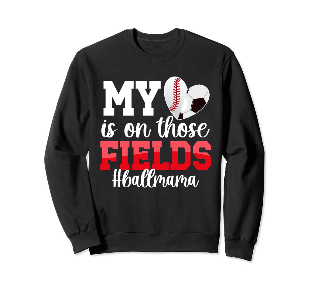 Those Fields Ball Mama Baseball Sweatshirt - Minimalist Print Men Women - T-Shirt, Sweatshirt, Hoodie