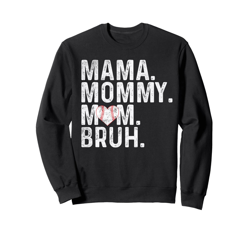 Mama Mommy Mom Bruh Baseball Mom Sweatshirt - Unique Graphic for Adults - T-Shirt, Sweatshirt, Hoodie