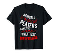 Baseball Players Have Prettiest T-Shirt - Trendy Graphic for Adults - T-Shirt, Sweatshirt, Hoodie