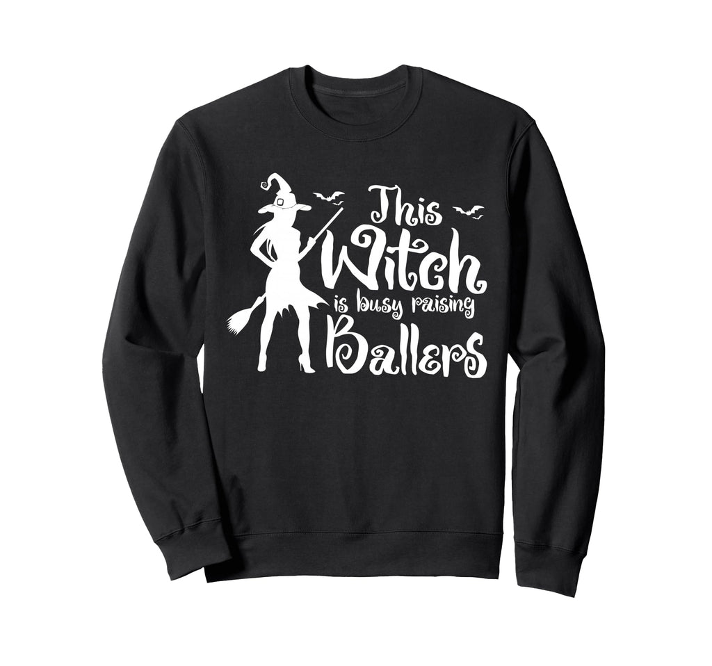 This Witch Is Busy Raising Ballers Sweatshirt - Minimalist Print Unisex - T-Shirt, Sweatshirt, Hoodie