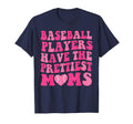 Baseball Players Have Prettiest Moms T-Shirt - Unique Graphic Men Women - T-Shirt, Sweatshirt, Hoodie