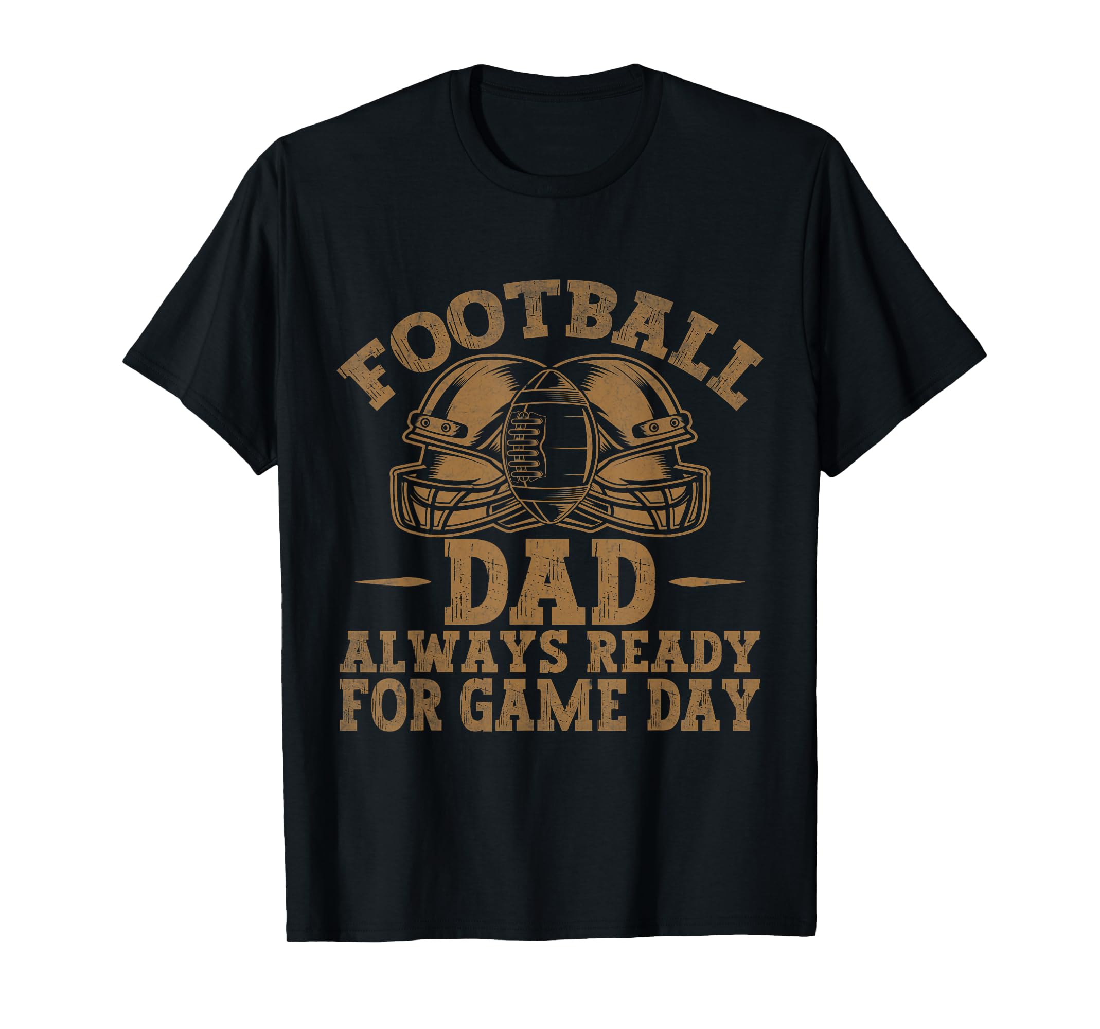 Football Dad Always Ready Game Day T-Shirt - Fun Novelty Design Men Women - T-Shirt, Sweatshirt, Hoodie