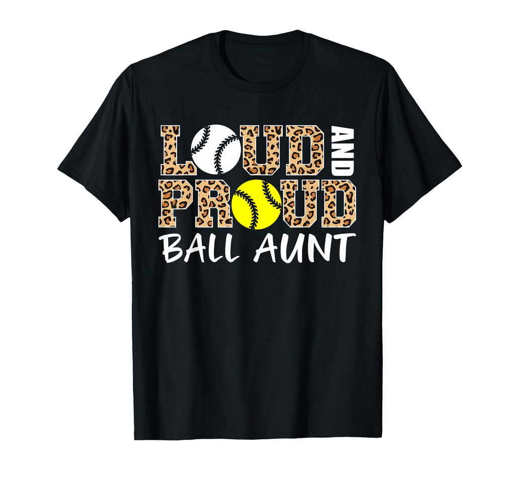 Loud And Proud Baseball Softball Aunt T-Shirt - Novelty Apparel for Adults - T-Shirt, Sweatshirt, Hoodie