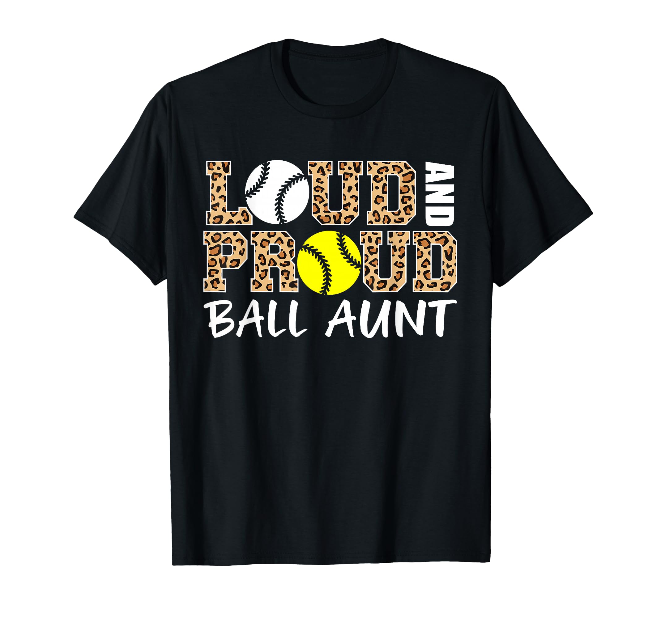 Loud And Proud Baseball Softball Aunt T-Shirt - Novelty Apparel for Adults - T-Shirt, Sweatshirt, Hoodie
