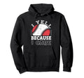 Funny Baseball Fan I Yell Because I Hoodie - Fun Novelty Design Unisex - T-Shirt, Sweatshirt, Hoodie