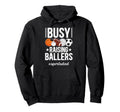 Busy Raising Ballers Sports Dad Sports Hoodie - Novelty Apparel Unisex - T-Shirt, Sweatshirt, Hoodie