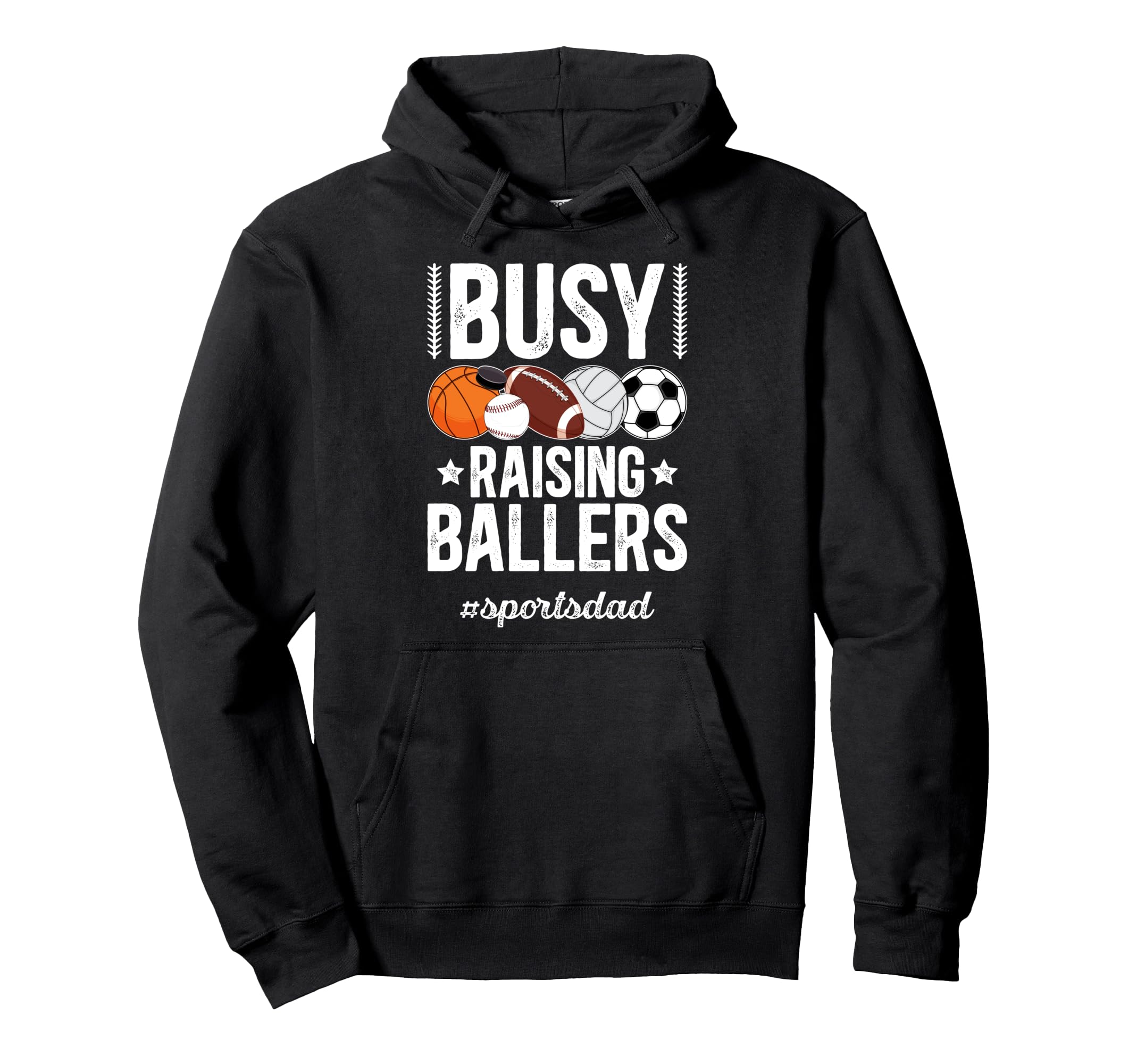 Busy Raising Ballers Sports Dad Sports Hoodie - Novelty Apparel Unisex - T-Shirt, Sweatshirt, Hoodie