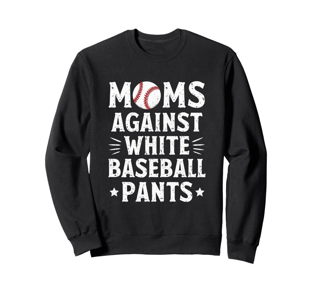 Moms Against White Baseball Pants Sweatshirt - Graphic Print for Adults - T-Shirt, Sweatshirt, Hoodie