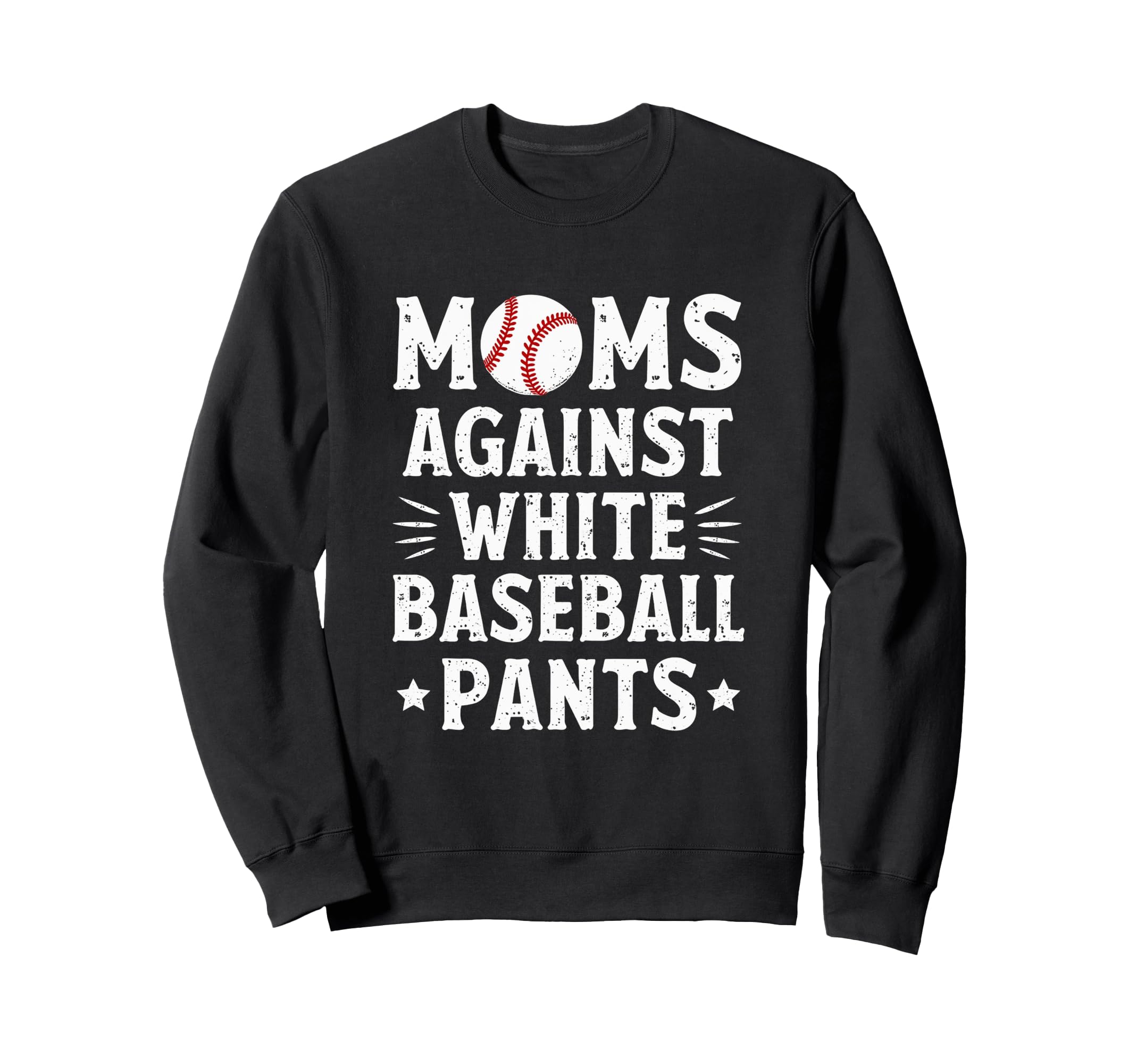 Moms Against White Baseball Pants Sweatshirt - Graphic Print for Adults - T-Shirt, Sweatshirt, Hoodie