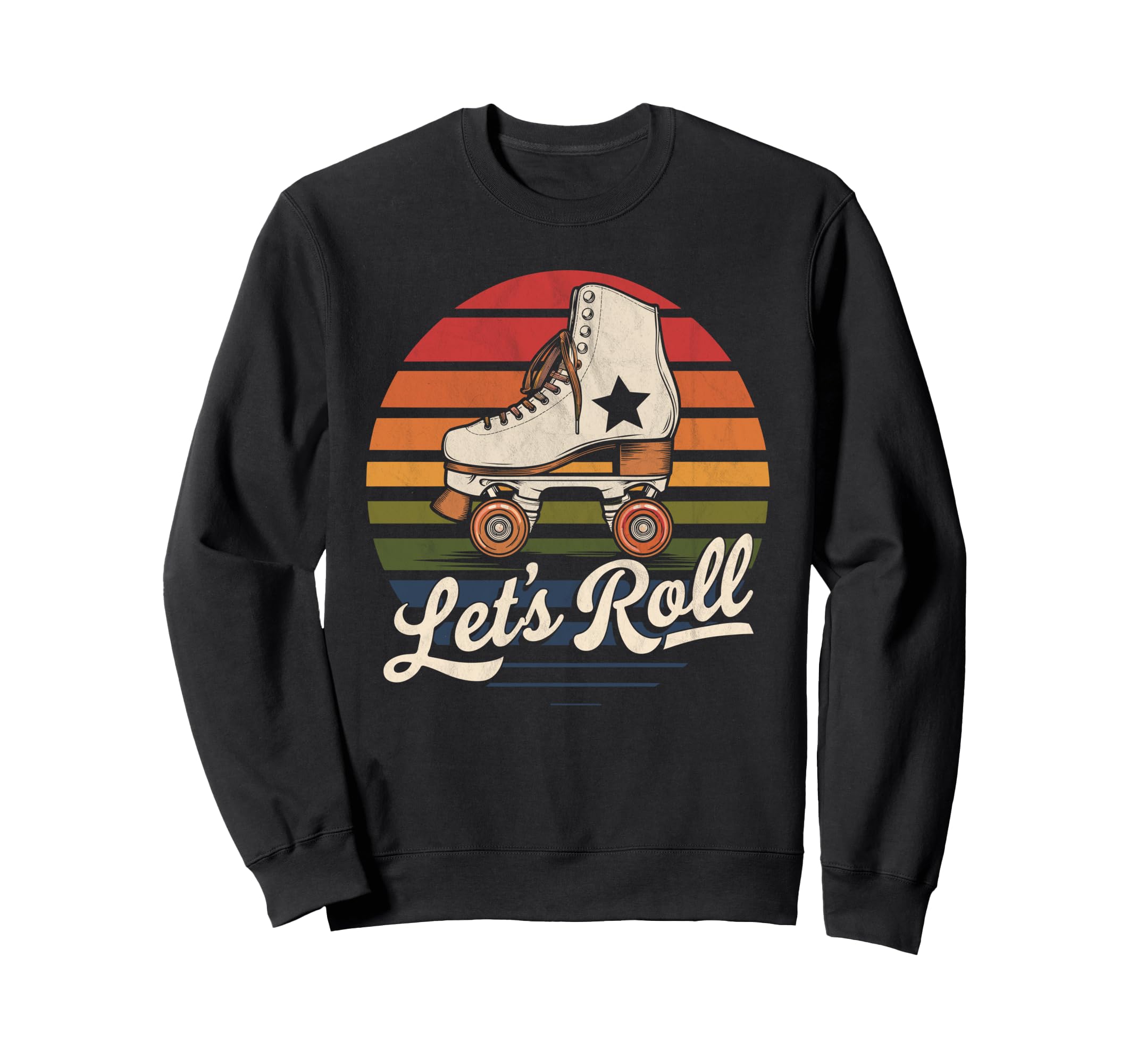 Let S Roll Roller Skating Skater Sweatshirt - Custom Art Print Men Women - T-Shirt, Sweatshirt, Hoodie