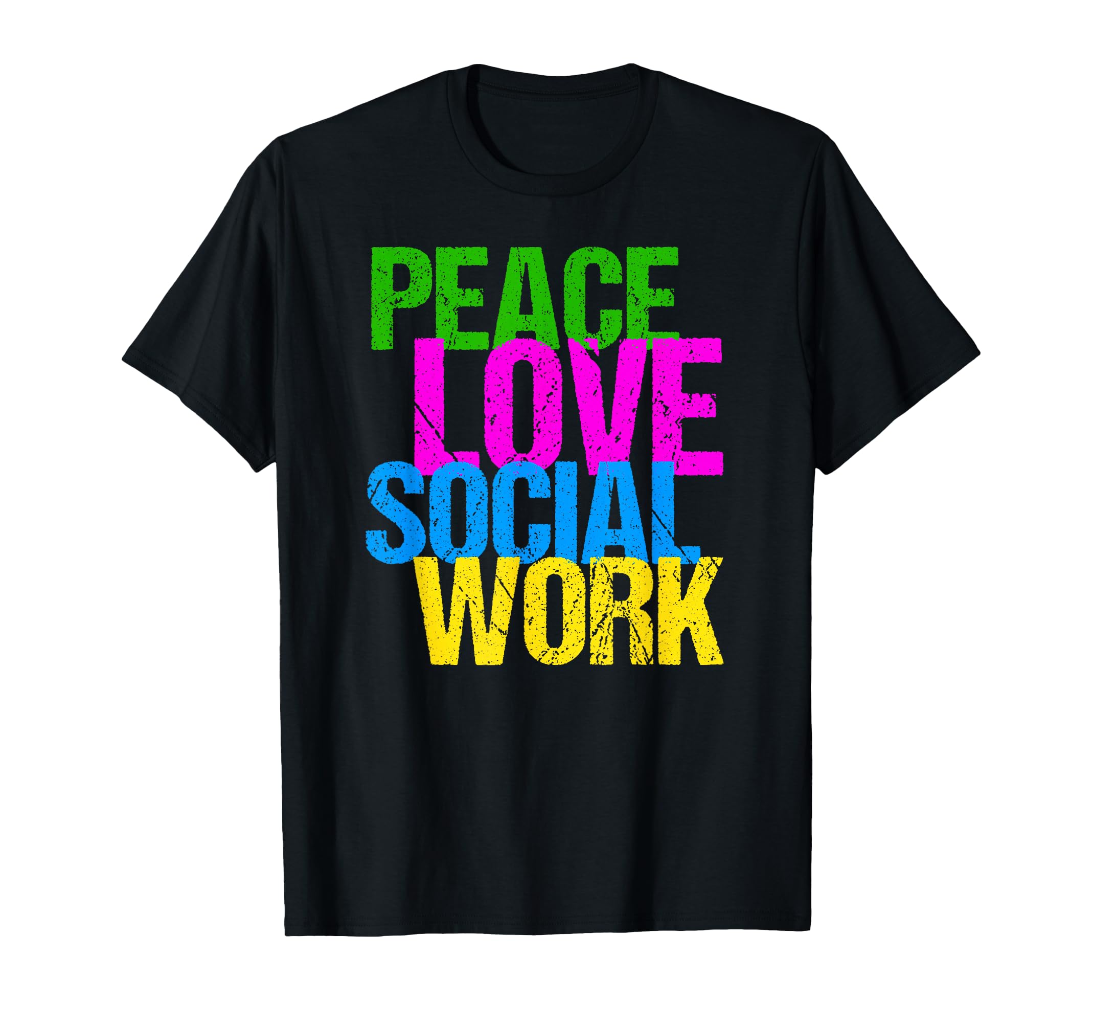 Peace Love Social Work T-Shirt - Novelty Apparel Unisex - T-Shirt, Sweatshirt, Hoodie
