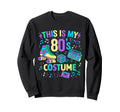 Roller Skates This Is My 80S Costume 80S Sweatshirt - Graphic Print Unisex - T-Shirt, Sweatshirt, Hoodie