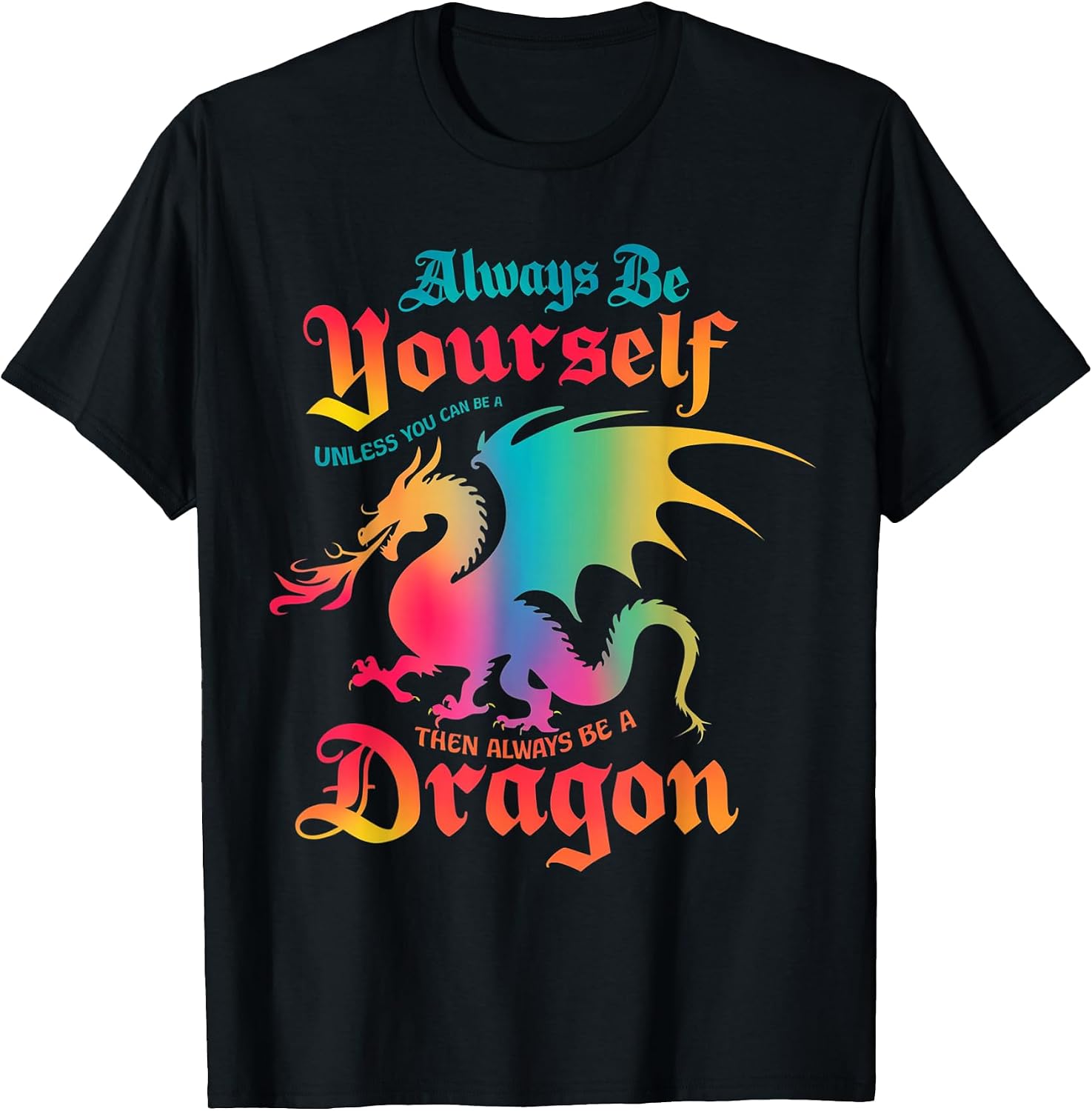 Funny Always Be Yourself Fantasy Dragon Lover - Adult & Kids T-Shirts, Sweatshirts & Hoodies apparel design preview 1