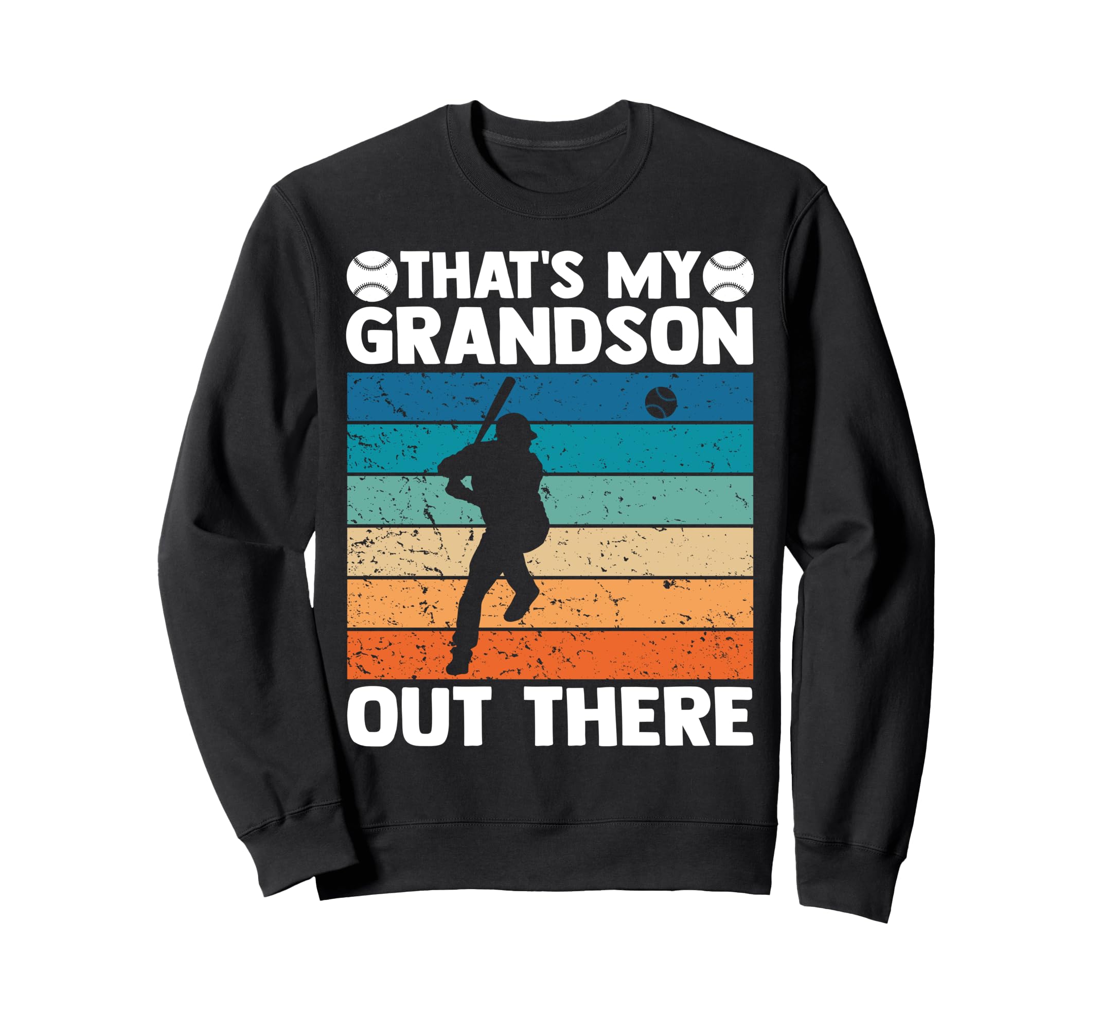 Thats My Grandson Out There Baseball Sweatshirt - Graphic Print Unisex - T-Shirt, Sweatshirt, Hoodie
