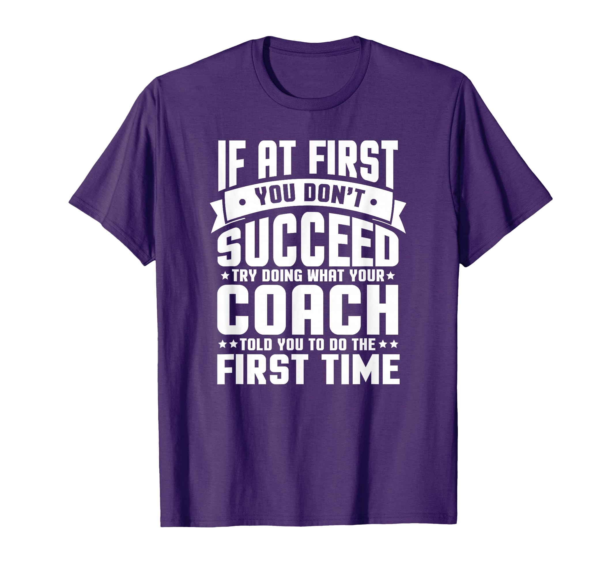 First You Dont Succeed Try Doing T-Shirt - Casual Everyday Wear Men Women - T-Shirt, Sweatshirt, Hoodie