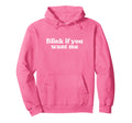 Blink If You Want Me 2000S Y2K Aesthetic Hoodie - Unique Graphic Men Women - T-Shirt, Sweatshirt, Hoodie
